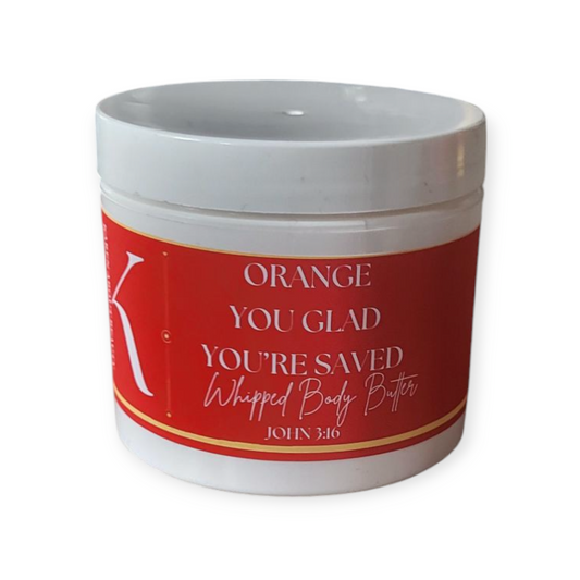 Orange You Glad You're Saved Whipped Body Butter